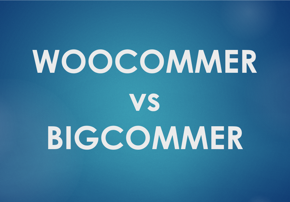 Woocommerce vs bigcommerce