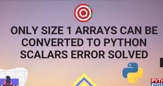 Typeerror: only size-1 arrays can be converted to python scalars