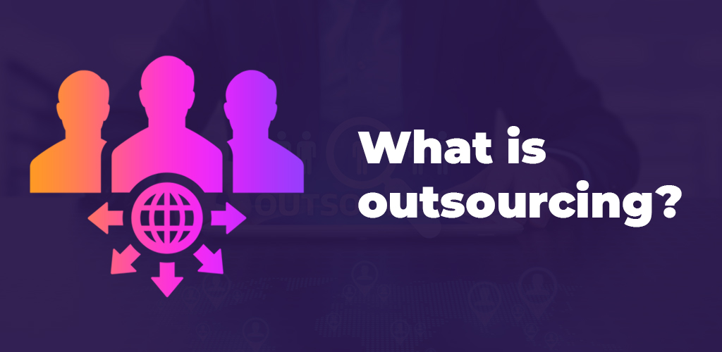 What is Outsourcing