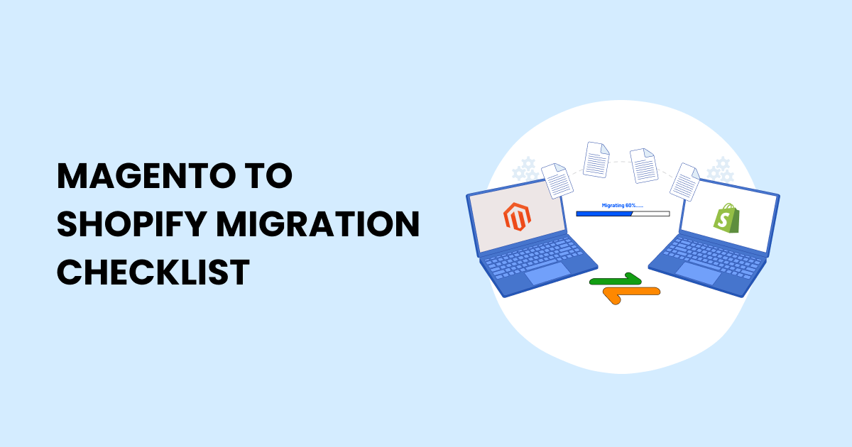 magento to shopify migration checklist