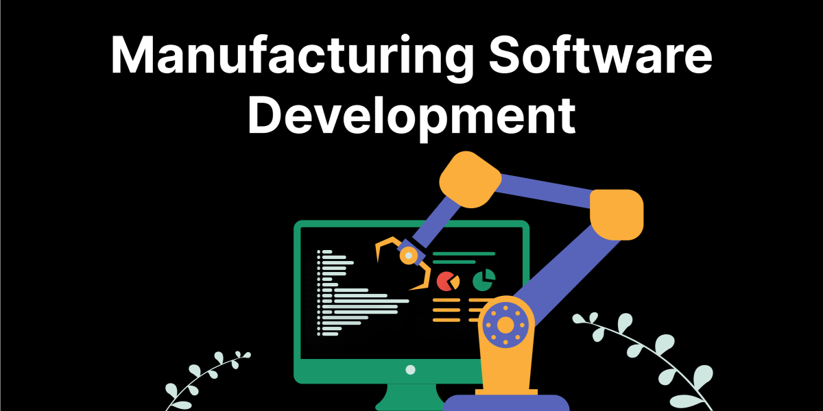 manufacturing software development