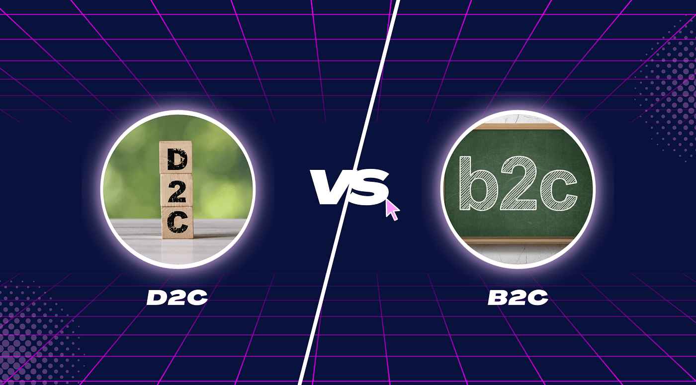 B2C vs D2C