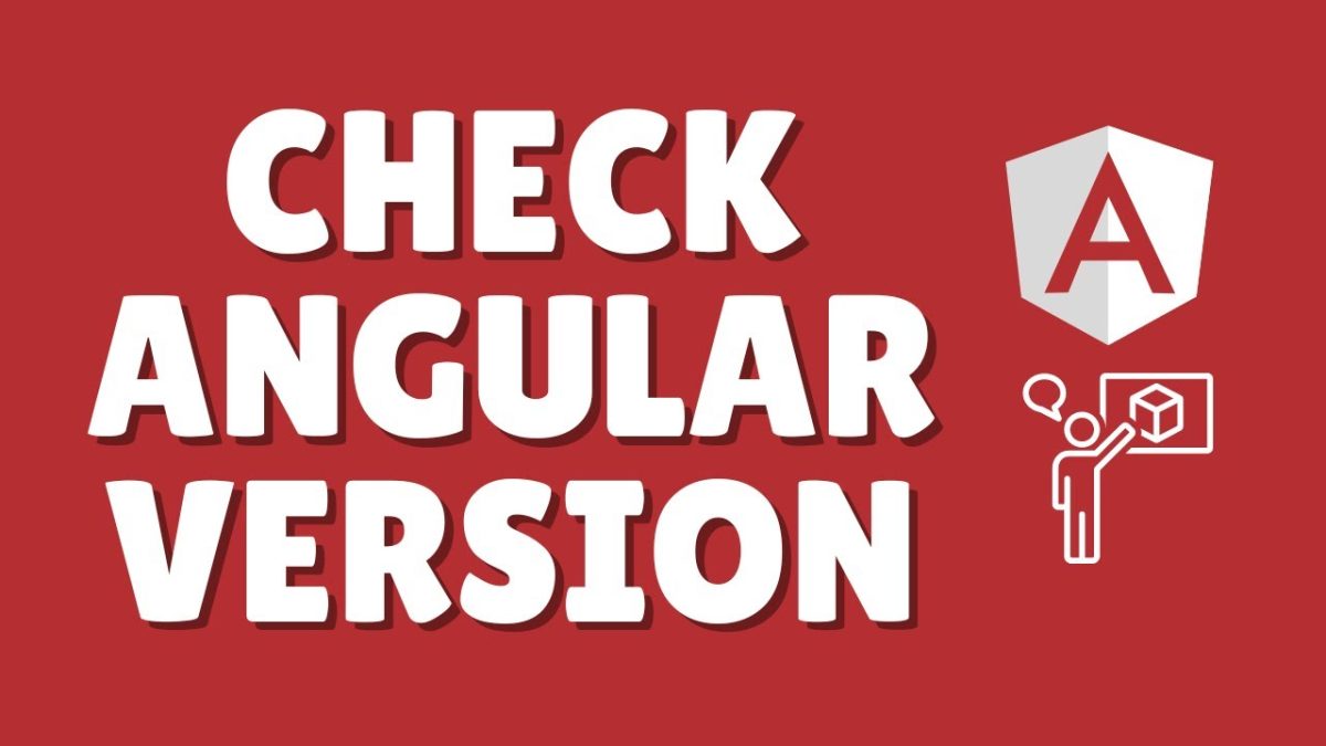 How to Check Angular Version in 2024