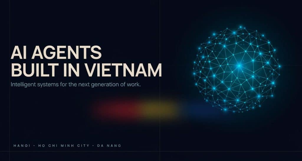 Why Consider a Vietnam-Based AI Agent Development Company?
